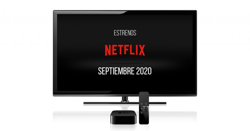 Estrenos de Netflix en Septiembre 2020